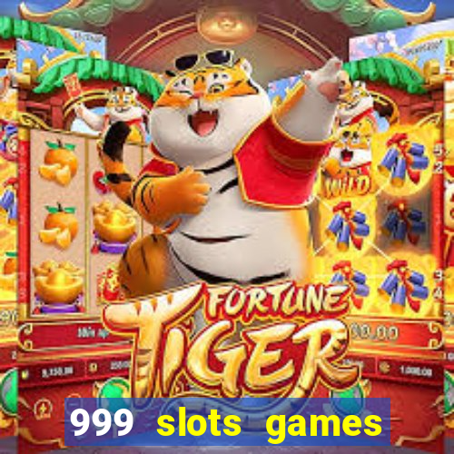 999 slots games download apk